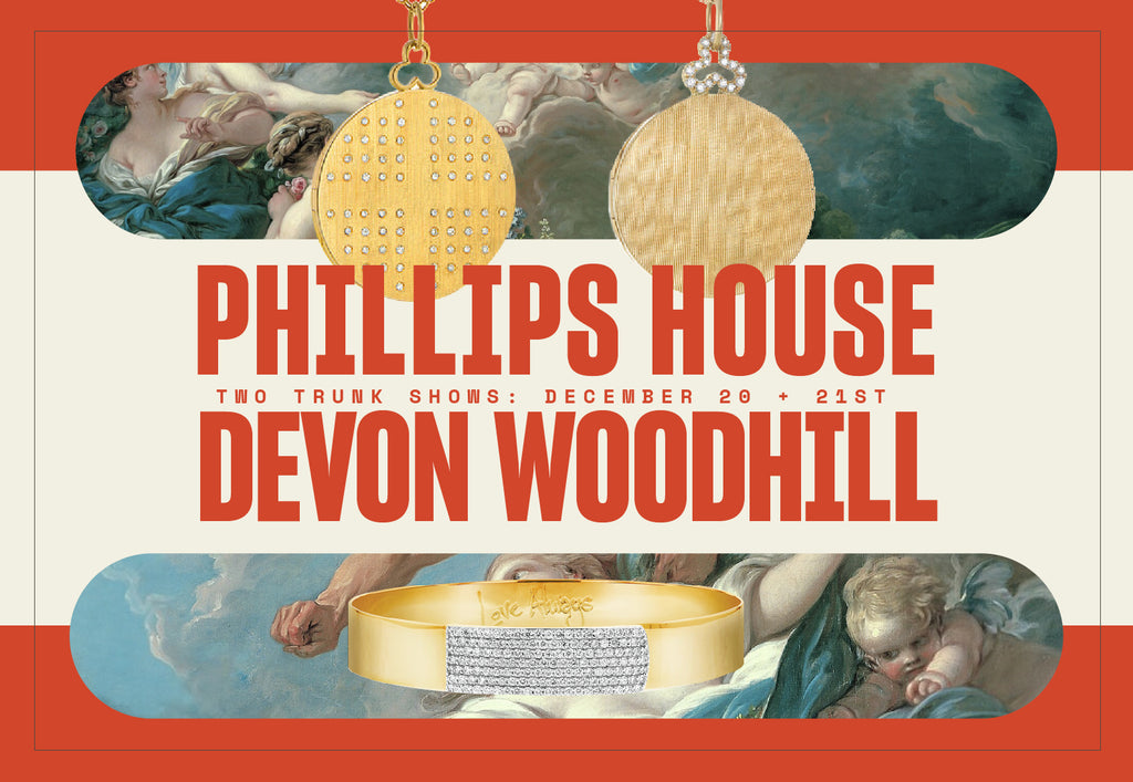 Phillips House & Devon Woodhill Trunk Shows